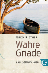 Wahre Gnade - Die Lehren Jesu