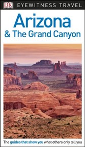 DK Eyewitness Travel Guide Arizona and the Grand Canyon