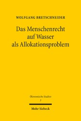 Das Menschenrecht auf Wasser als Allokationsproblem