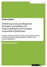 Einführung in die grundlegenden Techniken und Taktiken des Flag-Footballspiels auf Grundlage ausgewählter Spielformen