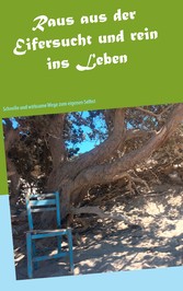 Raus aus der Eifersucht und rein ins Leben