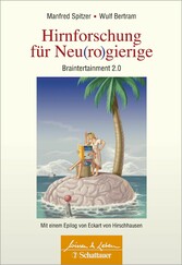 Hirnforschung für Neu(ro)gierige (Wissen & Leben)