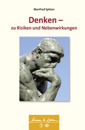 Denken - zu Risiken und Nebenwirkungen (Wissen & Leben)