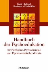 Handbuch der Psychoedukation fuer Psychiatrie, Psychotherapie und Psychosomatische Medizin