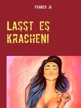 Lasst es krachen!