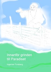 Innanför grinden till Paradiset