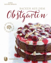 Backen aus dem Obstgarten