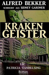 Ein Patricia Vanhelsing Roman: Sidney Gardner - Krakengeister