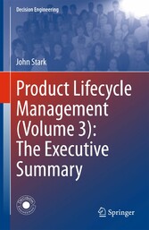 Product Lifecycle Management (Volume 3): The Executive Summary