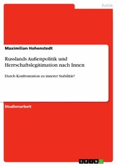 Russlands Außenpolitik und Herrschaftslegitimation nach Innen