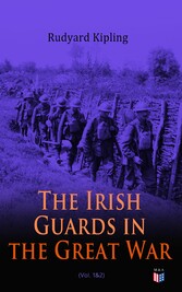 The Irish Guards in the Great War (Vol. 1&2)