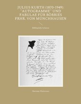 Julius Kurth (1870-1949): &quot;Autogramme&quot; und Fabulae für Börries Frhr. von Münchhausen