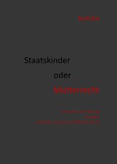 Staatskinder oder Mutterrecht