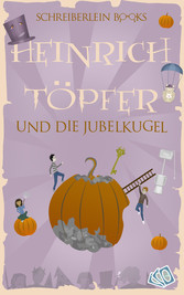 Heinrich Töpfer und die Jubelkugel