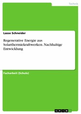 Regenerative Energie aus Solarthermiekraftwerken. Nachhaltige Entwicklung