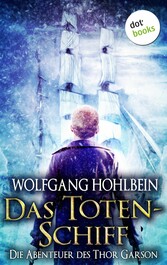 Das Totenschiff: Die Abenteuer des Thor Garson - Zweiter Roman