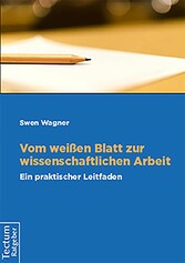 Vom weißen Blatt zur wissenschaftichen Arbeit