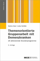 Themenorientierte Gruppenarbeit mit Demenzkranken