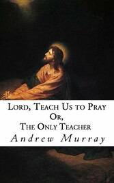 Lord, Teach Us to Pray