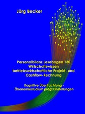 Personalbilanz Lesebogen 130 Wirtschaftswissen betriebswirtschaftliche Projekt- und Cashflow-Rechnung