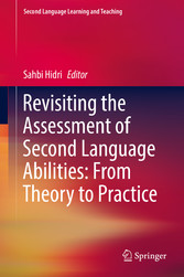 Revisiting the Assessment of Second Language Abilities: From Theory to Practice