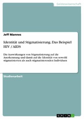 Identität und Stigmatisierung. Das Beispiel HIV / AIDS