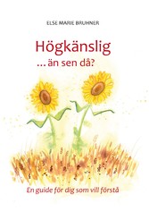 Högkänslig ... än sen då?