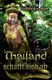 Thailand schafft sich ab