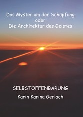 Das Mysterium der Schöpfung oder die Architektur des Geistes