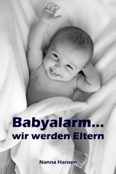 Babyalarm...wir werden Eltern