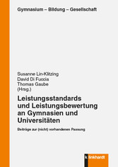 Leistungsstandards und Leistungsbewertung an Gymnasien und Universitäten