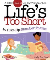 Life's too Short to Give up Slumber Parties