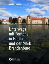 Unterwegs mit Fontane in Berlin und der Mark Brandenburg