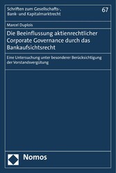 Die Beeinflussung aktienrechtlicher Corporate Governance durch das Bankaufsichtsrecht