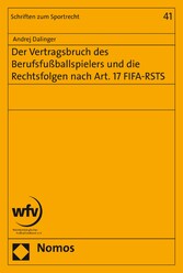 Der Vertragsbruch des Berufsfußballspielers und die Rechtsfolgen nach Art. 17 FIFA-RSTS