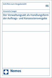 Der Verwaltungsakt als Handlungsform der Auftrags- und Konzessionsvergabe