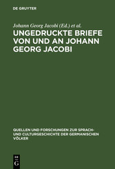 Ungedruckte Briefe von und an Johann Georg Jacobi