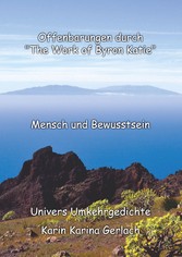 Offenbarungen durch &quot;The Work of Byron Katie&quot;