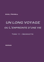 UN LONG VOYAGE ou L&apos;empreinte d&apos;une vie - tome 11