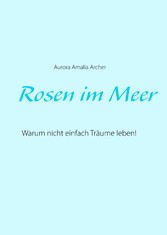 Rosen im Meer