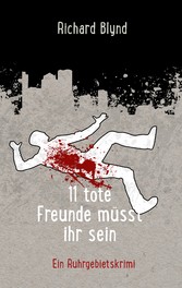 11 tote Freunde müsst ihr sein