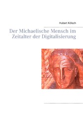 Der Michaelische Mensch im Zeitalter der Digitalisierung