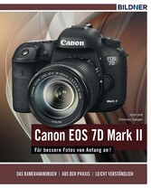 Canon EOS 7D Mark II - Für bessere Fotos von Anfang an!