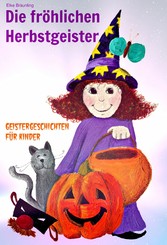 Die fröhlichen Herbstgeister - Geister und Halloweengeschichten