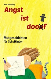 Angst ist doof - Mutgeschichten für Schulkinder