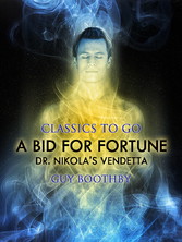 A Bid for Fortune; Or, Dr. Nikola's Vendetta