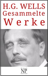 H. G. Wells - Gesammelte Werke