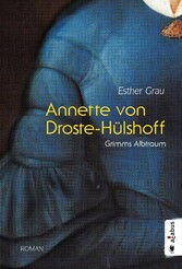 Annette von Droste-Hülshoff. Grimms Albtraum