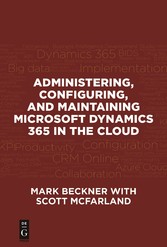 Administering, Configuring, and Maintaining Microsoft Dynamics 365 in the Cloud