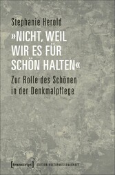 »nicht, weil wir es für schön halten«